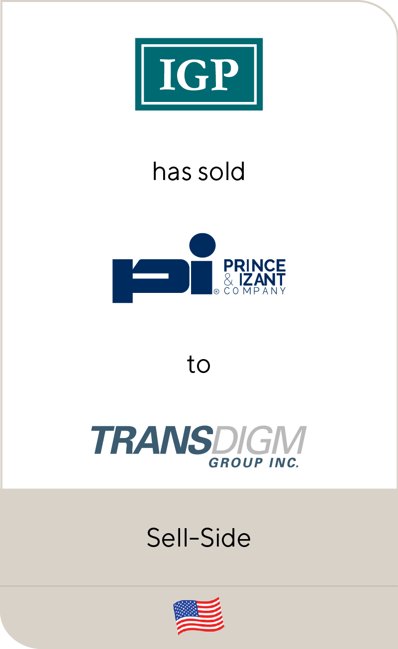 Industrial Growth Partners has sold Prince & Izant to TransDigm Group