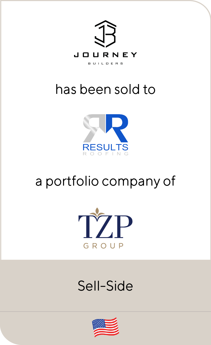 Journey Builders has been sold to Results Roofing, a portfolio company of TZP Group